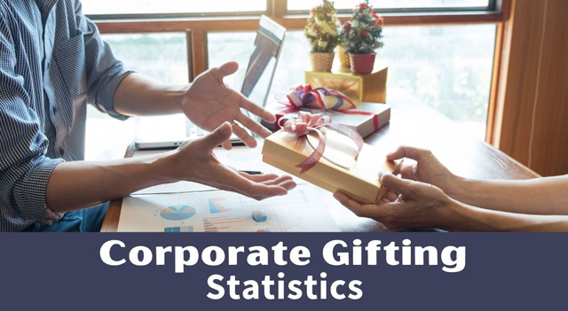 20 IMPRESSIVE CORPORATE GIFTING STATISTICS (2024)